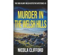 MURDER IN THE WELSH HILLS a gripping Welsh crime thriller (The Vicki Blunt Welsh detective mysteries)