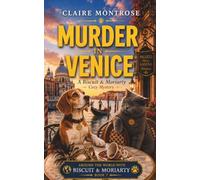 Murder in Venice: A Biscuit & Moriarty Cozy Mystery: 7 (Around the World with Biscuit & Moriarty)