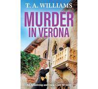 Murder in Verona: It's murder in paradise! A page-turning cozy mystery from T A Williams (An Armstrong and Oscar Cozy Mystery, 9)
