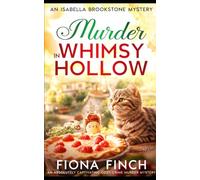 Murder in Whimsy Hollow: An Absolutely Captivating Cozy Crime Murder Mystery