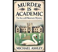 Murder is Academic: The Second Pikesmere Mystery (The Pikesmere Mysteries)