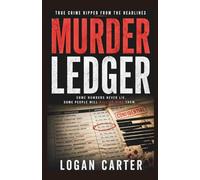 Murder Ledger: A Gripping Corporate Conspiracy and Legal Thriller (True Crime - Ripped from the Headlines)