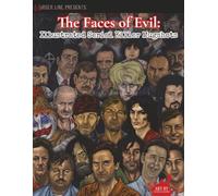 Murder Line Presents: The Faces of Evil - Illustrated Serial Killer Mugshots: A true crime adult coloring book featuring 32 serial killer mugshots and FBI-style case files