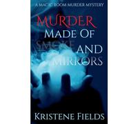 Murder Made of Smoke and Mirrors