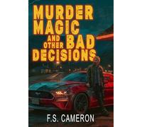 Murder, Magic, and Other Bad Decisions