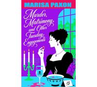 Murder, Matrimony, and Other Tuesday Engagements (Lady Paxon’s Drawing-Room Shelf)