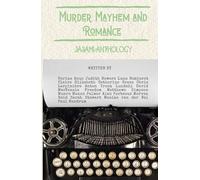 Murder, Mayhem and Romance: A Jasami Anthology