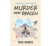 Murder Most Brazen: A cosy crime murder mystery (A Harvey Ross Coastal Mystery, Book 3)
