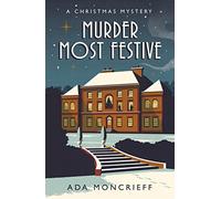 Murder Most Festive: A Golden Age Whodunnit for Christmas (A Christmas Mystery, 1)