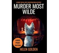 Murder Most Wilde (A Right Royal Cozy Investigation Mystery): Large Print Edition