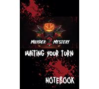 Murder Mystery 2 Notebook: Halloween Murder Mystery 2 Waiting Your Turn 120 page A5 Lined Notebook