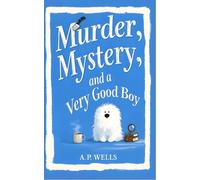 Murder, Mystery, and a Very Good Boy: A Small Town Cozy Murder Mystery (A Hazel Winslow Cozy Murder Mystery)
