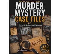 Murder mystery case files: Book 3: 52 Impossible Cases - Mono Edition