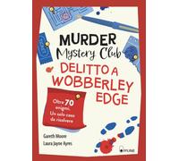 Murder Mystery Club. Delitto a Wobberley Edge. Oltre 70 enigmi, un solo caso da risolvere (Offline)