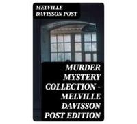 Murder Mystery Collection - Melville Davisson Post Edition (ebook)