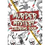 Murder Mystery Coloring Book: A Perfect Murder Mystery Lover Gift with True Crime Funny Quotes and Simple Coloring Pages