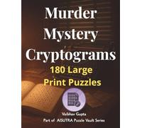 Murder Mystery Cryptograms: 180 Deadly Puzzles from Crime Scenes, Killer Confessions & Detective Files | Large Print Puzzle Book for Adults (AISUTRA Puzzle Vault)