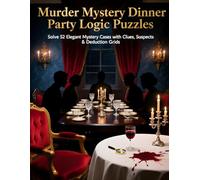 Murder Mystery Dinner Party Logic Puzzles