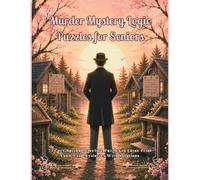 Murder Mystery Logic Puzzles for Seniors: 75 Cozy Spring Detective Puzzles in Large Print | Logic Grid Mysteries With Solutions (Murder Mystery Books)