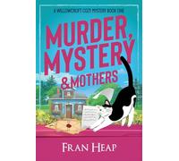 Murder, Mystery & Mothers: A Willowcroft Cozy Mystery Book One