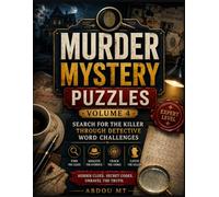Murder Mystery Puzzles: Volume 4 | Search for the Killer Through Detective Word Challenges: A Crime Word Search Book with Hidden Clues, Secret Codes, ... Game Cases for Fans of Murder Investigation