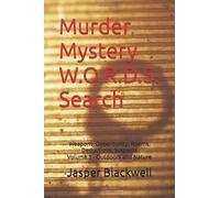 Murder Mystery W.O.R.D.S. Search: Weapons, Opportunity, Rooms, Deductions, Suspects Volume 1 - Outdoors and Nature