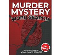 Murder Mystery Word Search: 100 Large Print Puzzles with Solutions, Big Letters, and Intriguing Crime-Themed Words for Relaxation and Focus