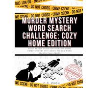 Murder Mystery Word Search Challenge: Cozy Home Edition: Adult Puzzle Book for Relaxing Home Entertainment with Crime-Themed Word Search Challenges