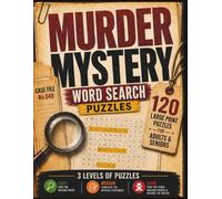 Murder Mystery Word Search Puzzle: 120 Large Print Cases for Adults & Seniors, Witness Statements, Accusations & Coded Verdicts three levels of puzzles Easy, Medium & Hard, Solutions Included
