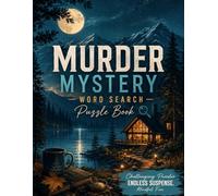 Murder Mystery Word Search Puzzle Book: 60 Relaxing Detective Puzzles for Adults | Sharp Minds, Hidden Clues - A Mindful Whodunit Activity Book for Mystery Lovers