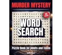 Murder Mystery Word Search Puzzle Book for Adults and Teens: Solve Clues, Find Hidden Evidence, and Challenge Your Logic
