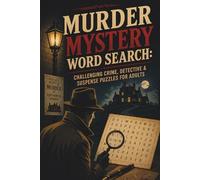 Murder Mystery Word Search Puzzle Book For Adults: Challenging Crime, Detective & Suspense Puzzles for Adults