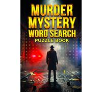 Murder Mystery Word Search Puzzle Book for Adults: Challenging Puzzles with Hidden Clues, Crime-Themed Words & Brain-Boosting Fun for Teens, Adults & Seniors