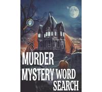 Murder Mystery Word Search Puzzle Book: Word Searches with Easy to Read Print about Murder Mystery, Crime, Detective and More | 6x9 Inches, 110 pages ... for Vacations, Holidays, and Relaxing Time