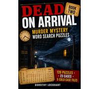 Murder Mystery Word Search Puzzle: Dead on Arrival - Book Two - A Cozy Murder Mystery Word Search Puzzle Book - 120 Puzzles, 23 Cases and 5 Cold Case ... on Arrival · The Daily Detective Series)