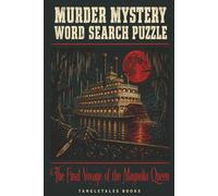 Murder Mystery Word Search Puzzle: The Final Voyage of the Magnolia Queen - Unravel the Mystery, Solve 64 Whodunnit Word Find Puzzles and Catch the ... Mystery Story for Adults, Teens and Seniors
