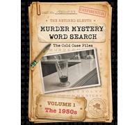 Murder Mystery Word Search: The Cold Case Files: Volume 1 - The 1950s (A Retired Sleuth Puzzle Book) (The Retired Sleuth Murder Mystery Word Search Series)