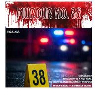 Murder Number 38- The North Bengal Chronicles - A Literary Crime Thriller Set in Rural India: Epic Saga of Vengeance, Redemption & a Ghost Haunting the Tea Gardens of Bengal