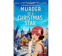 Murder of a Christmas Star: A festive 1920s Christmas Historical Cozy (A Lady Margot Blackwell Mystery Series)