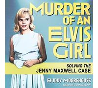 Murder of an Elvis Girl: Resolviendo el caso de Jenny Maxwell