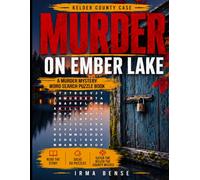MURDER ON EMBER LAKE | A Kelder County Case: A Murder Mystery Word Search Puzzle Book for Adults | Read the Story, Solve 60 Puzzles, Catch the Killer ... Word Find Book, Gift for Mystery Lovers