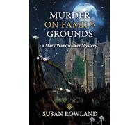 Murder On Family Grounds: A Mary Wandwalker Mystery (Mary Wandwalker Mysteries)