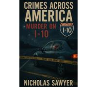 Murder on I-10 (Crimes Across America)