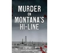 Murder on Montana's Hi-Line (True Crime)