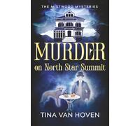 Murder on North Star Summit: 2 (The Mistwood Mysteries)