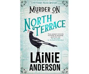 Murder on North Terrace: A Petticoat Police Mystery: Book 2