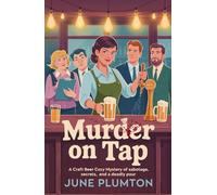 Murder on Tap: A Craft Beer Cozy Mystery of Sabotage, Secrets, and a Deadly Pour
