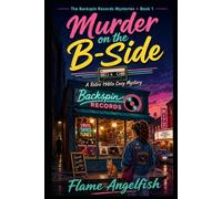 Murder on the B-Side: A Retro 1980s Cozy Mystery (The Backspin Records Mysteries)