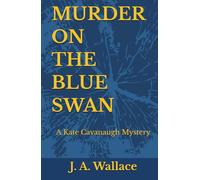 MURDER ON THE BLUE SWAN (A Kate Cavanaugh Mystery)