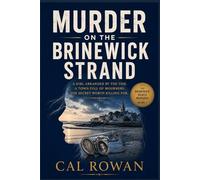 Murder on the Brinewick Strand: A girl arranged by the tide. A town full of mourners. One secret worth killing for. (The Brinewick Reach Murders Series)